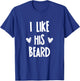 Matching Set: I Like His Beard Congratulations Couples T-Shirt - T-Shirt | Royal