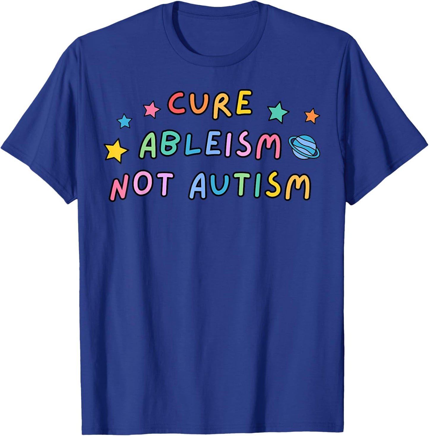 Cure Ableism Not Autism Autism Awareness Cute T-Shirt - T-Shirt | Royal