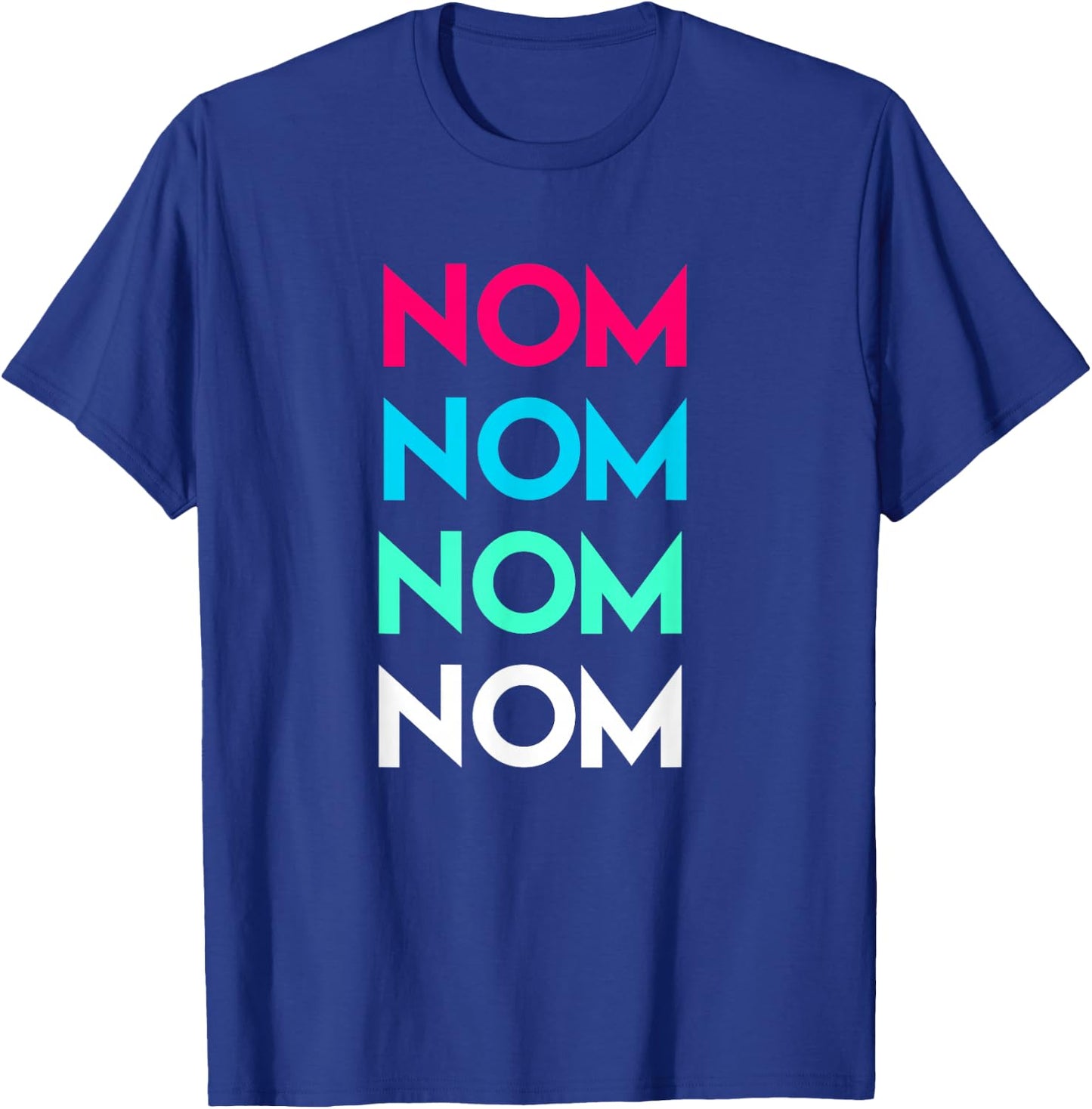 Nom Nom Foodie T-Shirt - T-Shirt | Royal
