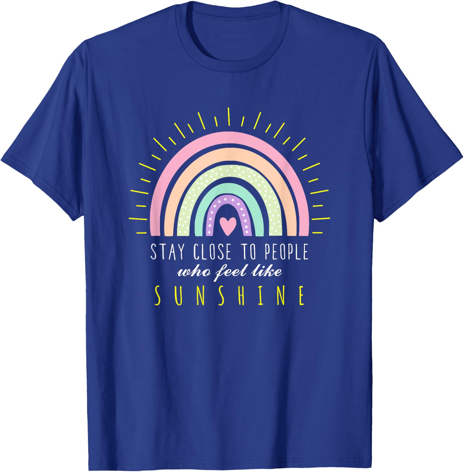 Stay Close to People who Feel Like Sunshine - Boho Rainbow T-Shirt - T-Shirt | Royal