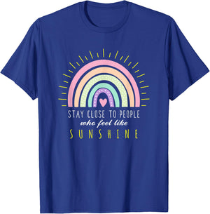 Stay Close to People who Feel Like Sunshine - Boho Rainbow T-Shirt - T-Shirt | Royal