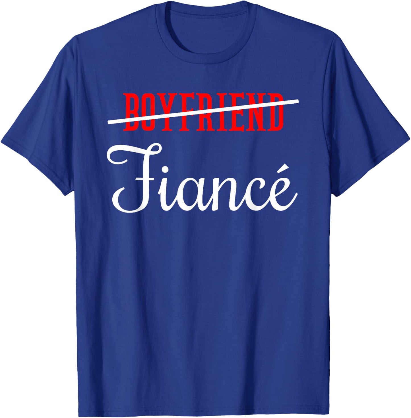 Boyfriend Fiance Engagement Engagement Marriage Proposal T-Shirt - T-Shirt | Royal