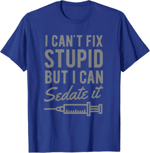 Funny Anesthesiologist Anesthesia Gift Fix Stupid T-Shirt - T-Shirt | Royal