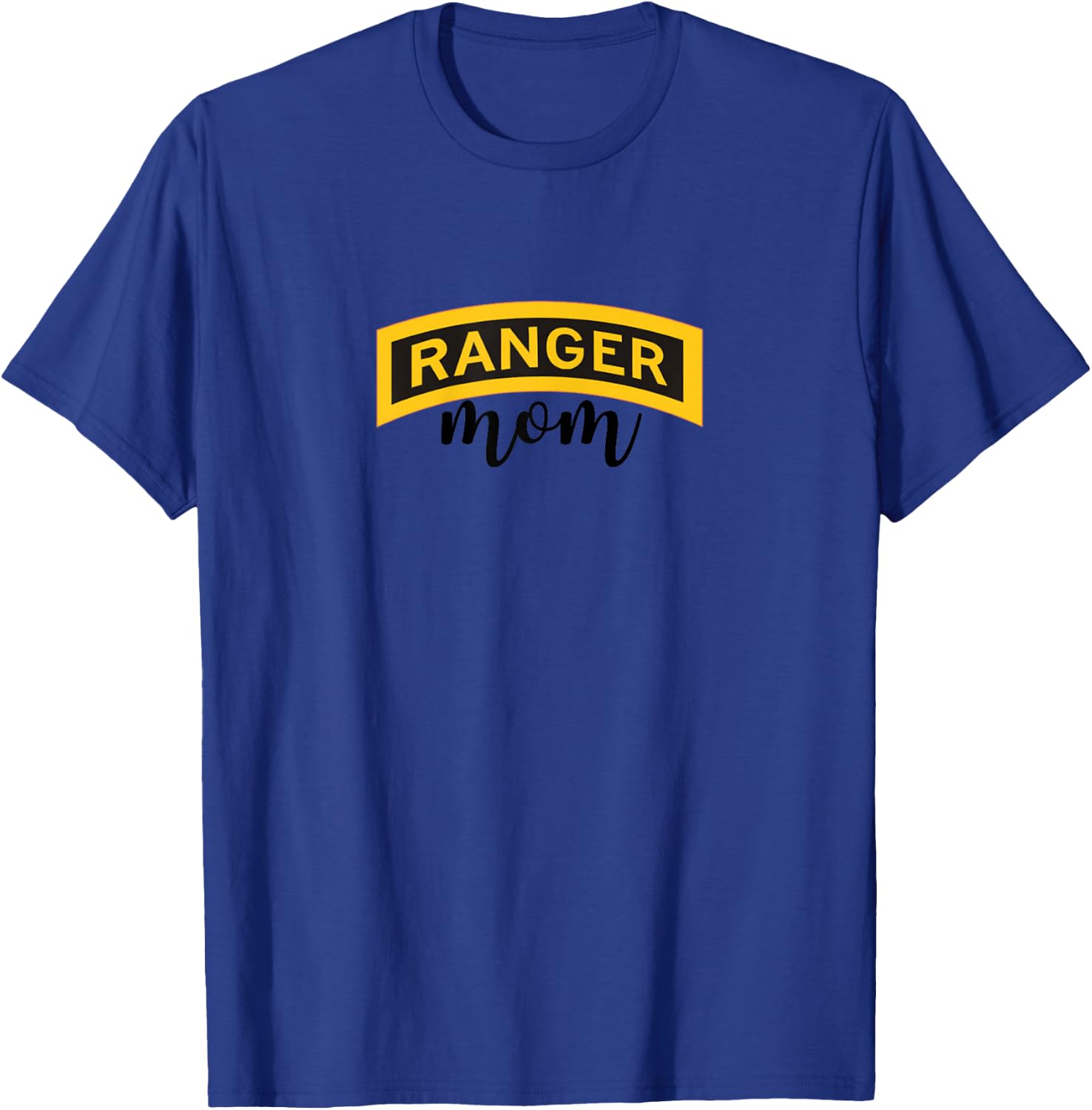 Proud Army Ranger Mom - Mother of a US Army Ranger T-Shirt - T-Shirt | Royal