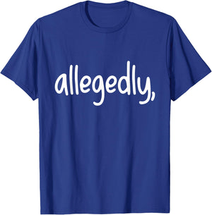Funny Lawyer Gifts Men Attorney Allegedly T-Shirt - T-Shirt | Royal
