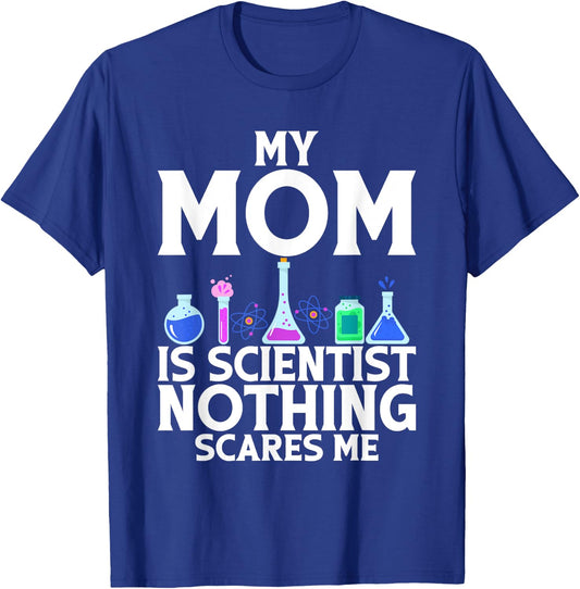My Mom is Scientist nothing scares me Scientist Kid T-Shirt - T-Shirt | Royal