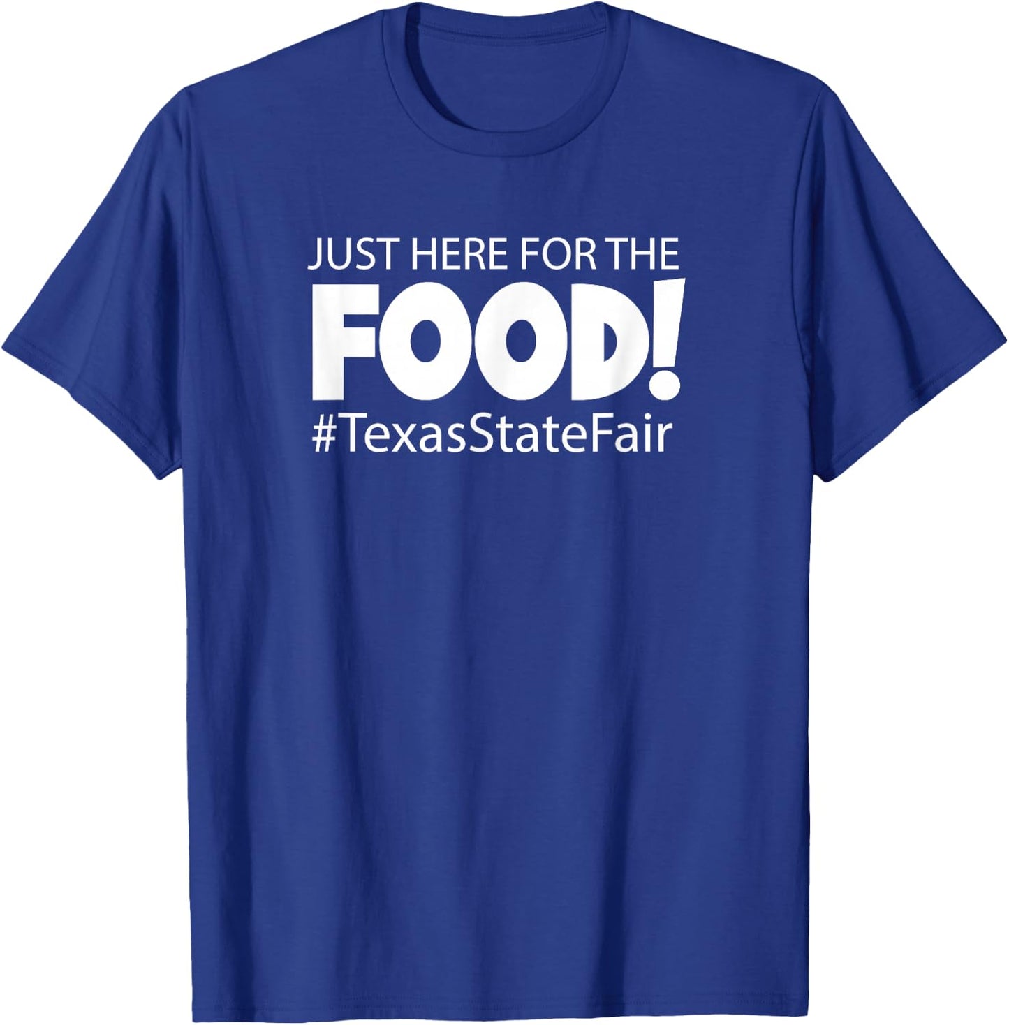 Texas State Fair | Only here for the foodie 2022 T-Shirt - T-Shirt | Royal