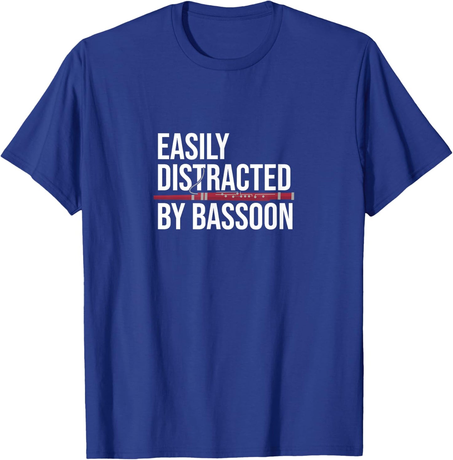 Bassoonist Music Orchestra Easily Distracted By Bassoon T-Shirt - T-Shirt | Royal