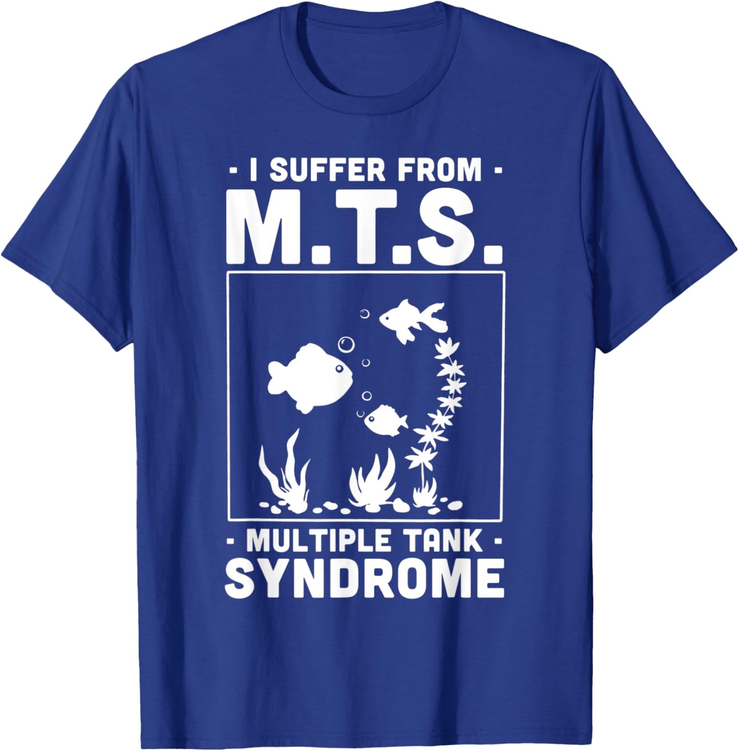 I Suffer From M.T.S. Multiple Tank Syndrome T-Shirt - T-Shirt | Royal