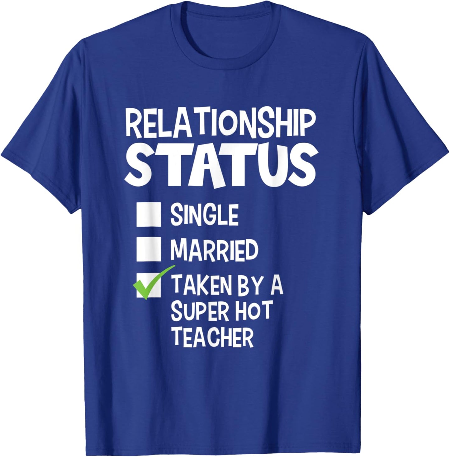 Funny His and Her Gift Teacher Relationship Status Men Women T-Shirt - T-Shirt | Royal