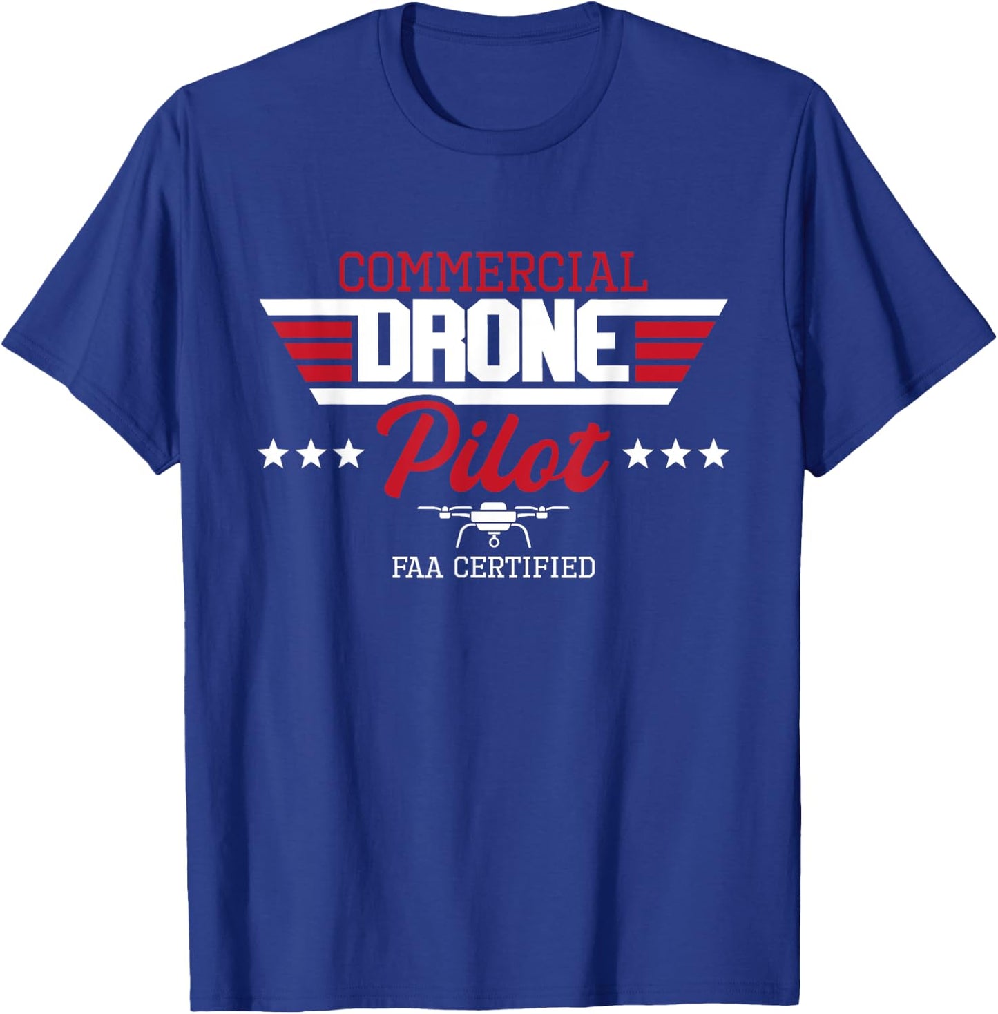 Commercial Drone Pilot - Aviator Quadcopter FAA Certified T-Shirt - T-Shirt | Royal