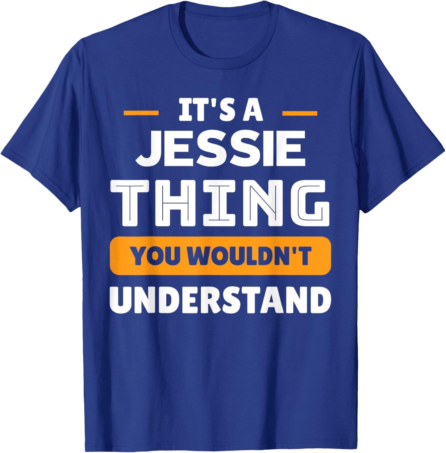 It's A Jessie Thing You Wouldn't Understand Custom T-Shirt - T-Shirt | Royal
