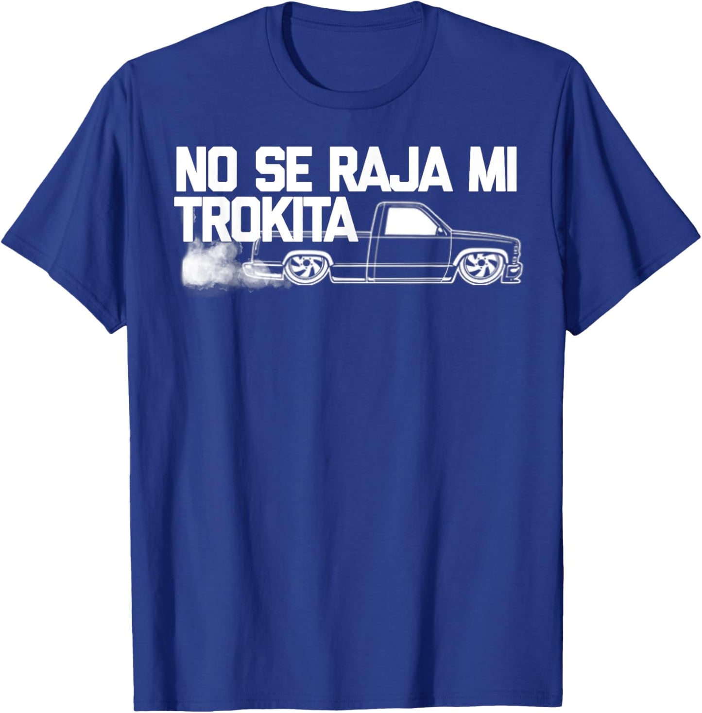 No se raja mi trokita mamalona quemando llanta T-Shirt - T-Shirt | Royal