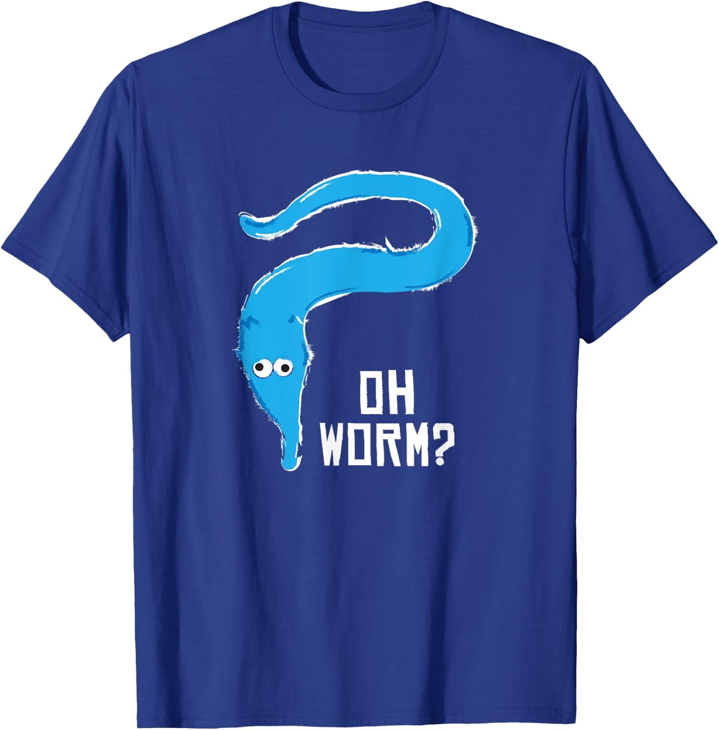Fuzzy Worm on a String Meme - Oh Worm? T-Shirt - T-Shirt | Royal