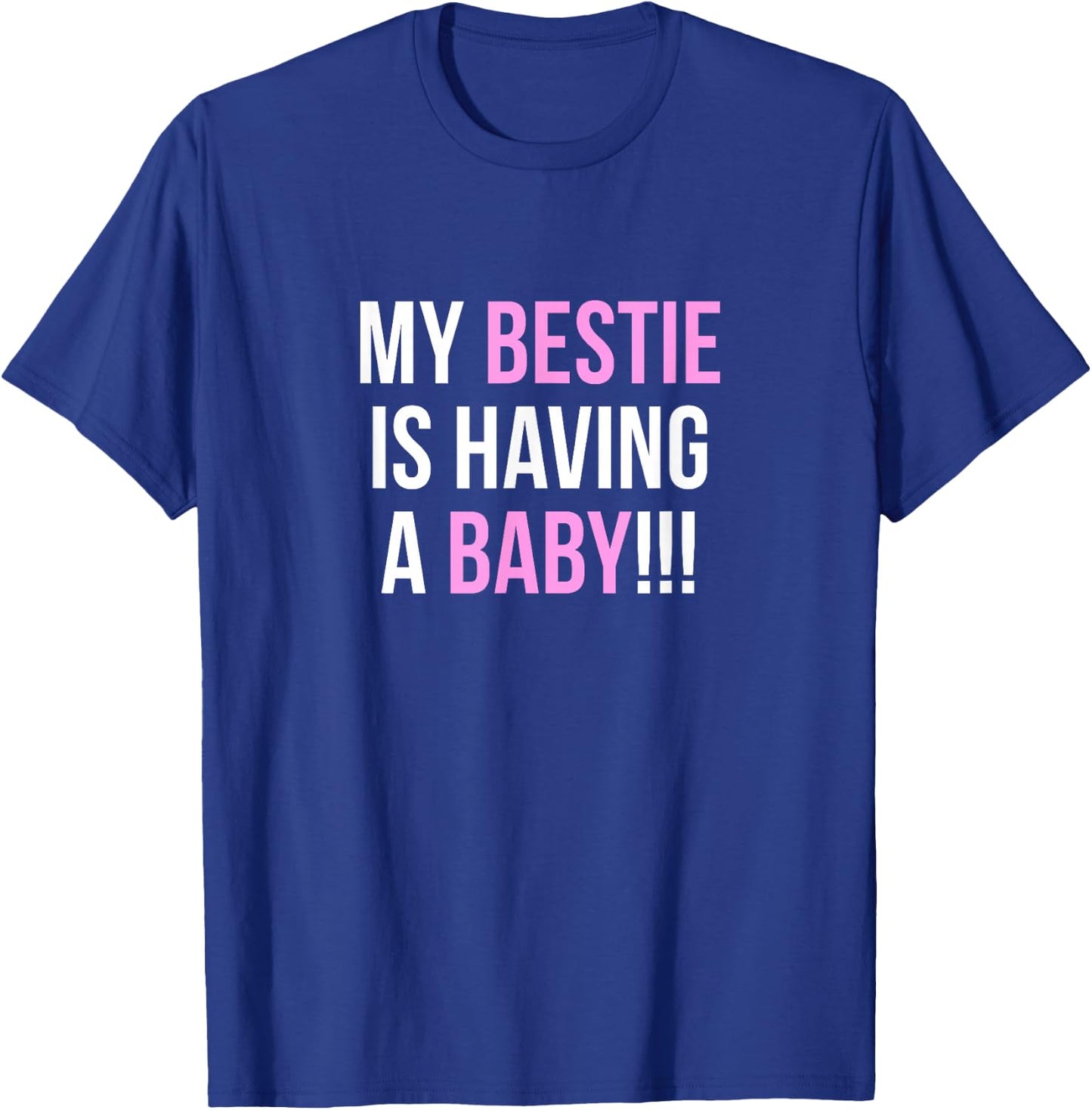 My Bestie is Having a Baby Pink T-Shirt - T-Shirt | Royal