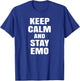 Keep Calm And Stay Emo T-Shirt - T-Shirt | Royal
