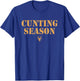 Cunting Season Shirt - Hunting Counting Season T-Shirt - T-Shirt | Royal