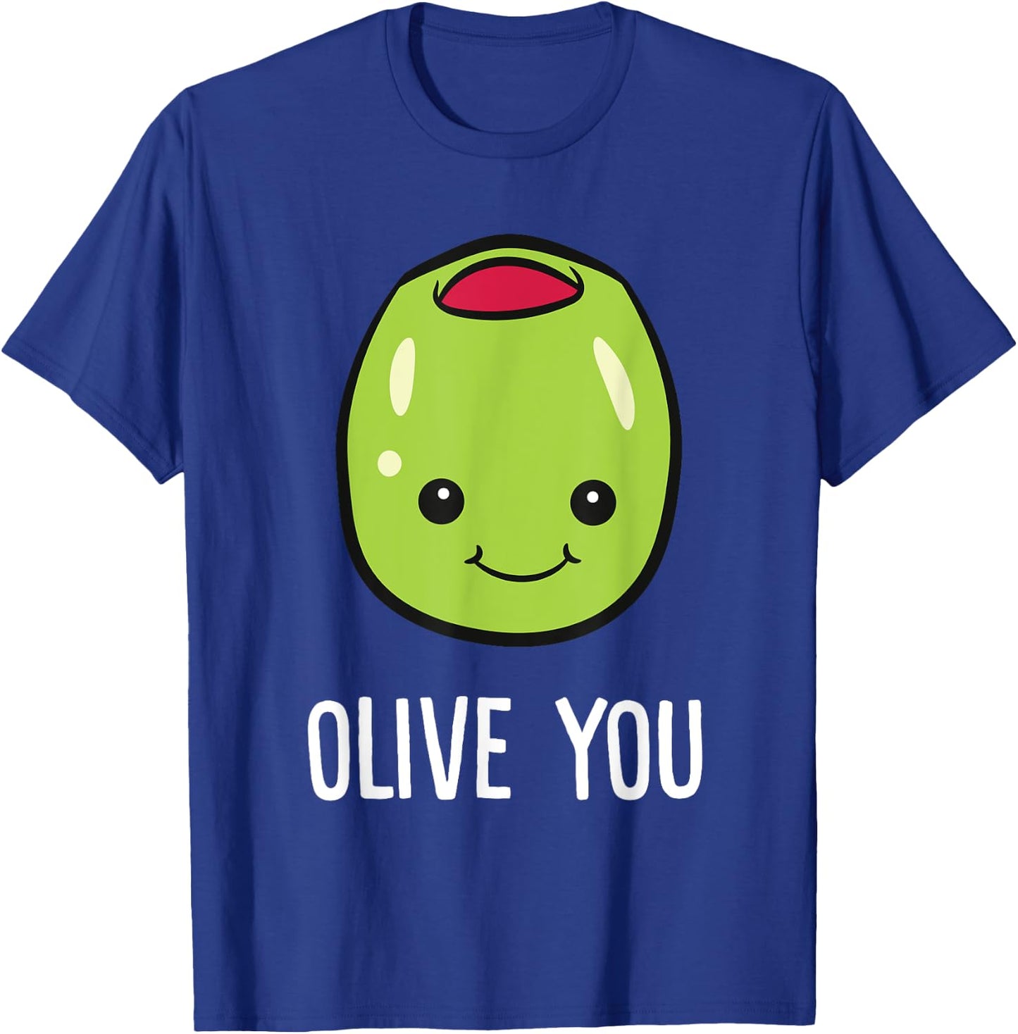 Olive You Love You Funny Olives T-Shirt - T-Shirt | Royal