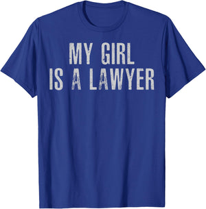 Cute My Girlfrield Is A Lawyer My Girl Is A Lawyer T-Shirt - T-Shirt | Royal