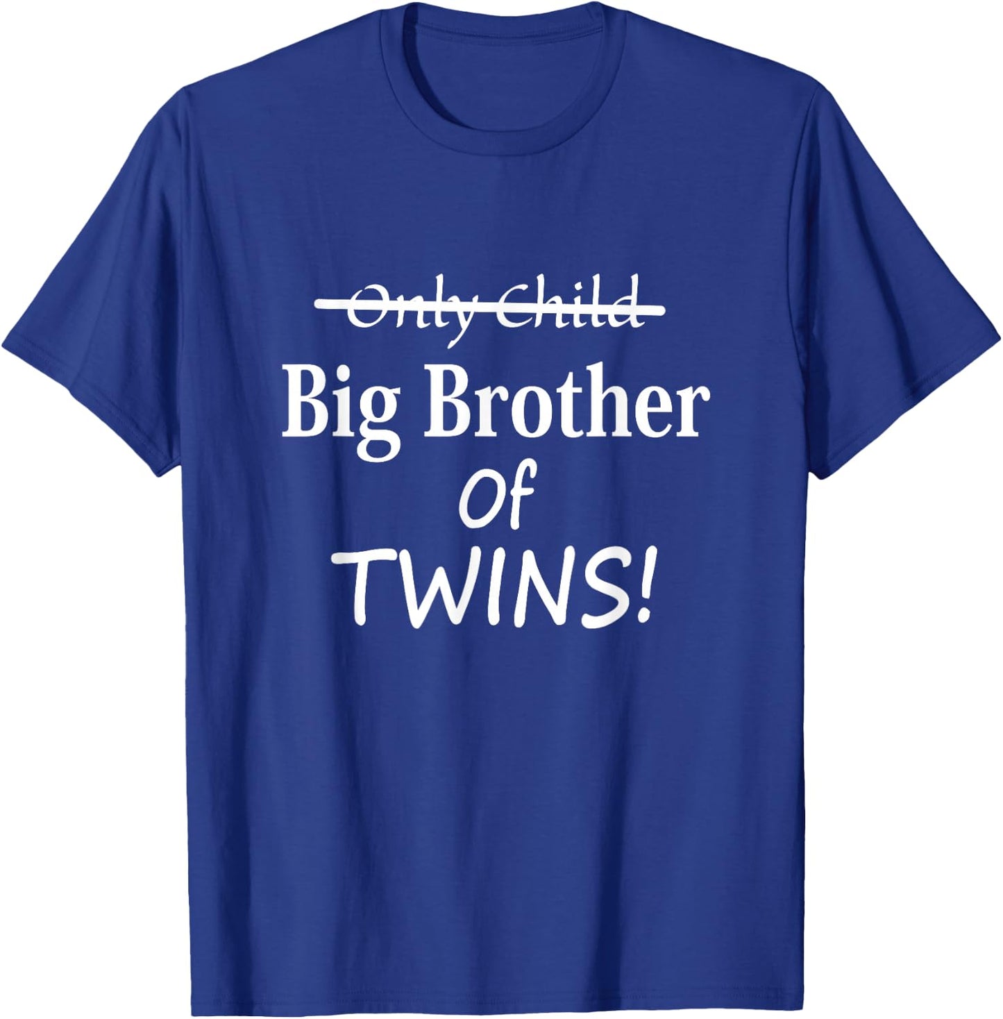 Only Child Status Change to Big Brother of Twins! T-Shirt - T-Shirt | Royal