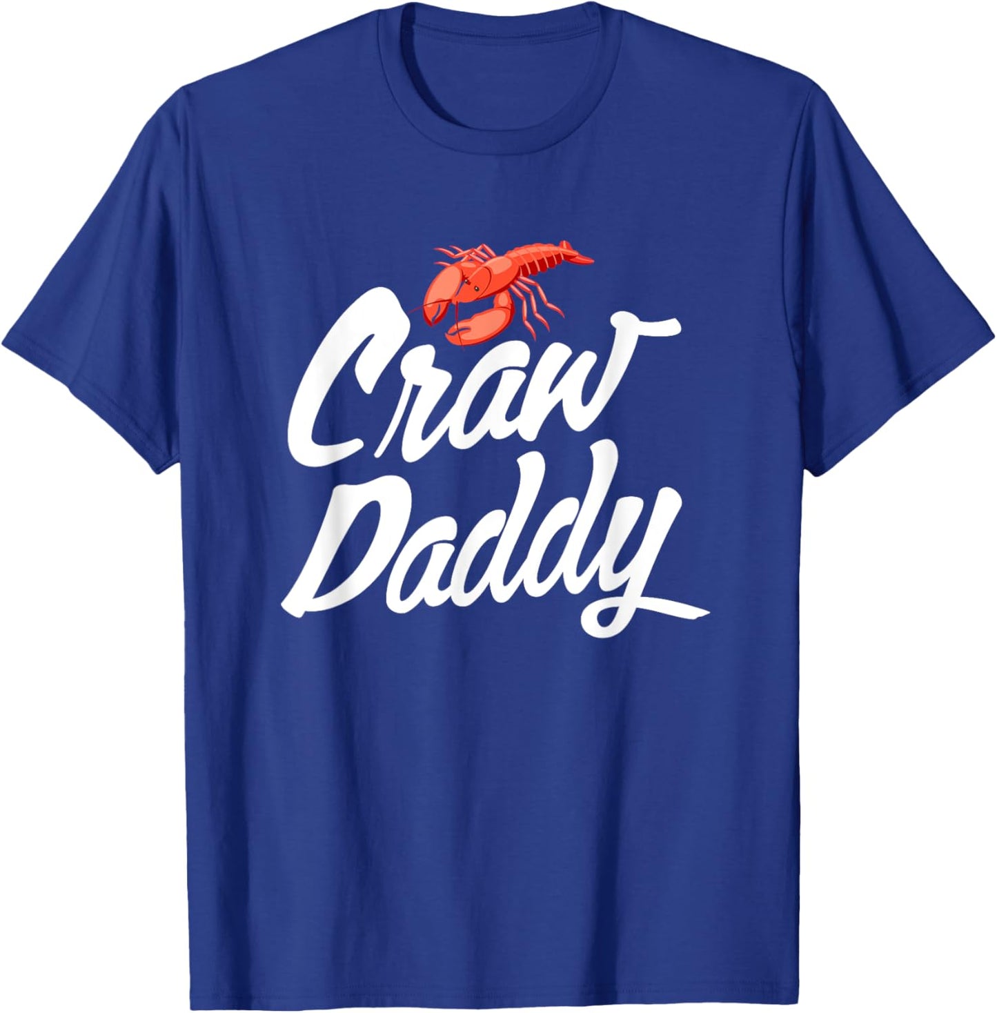 Craw Daddy Crawfish Seafood Cajun T-Shirt - T-Shirt | Royal
