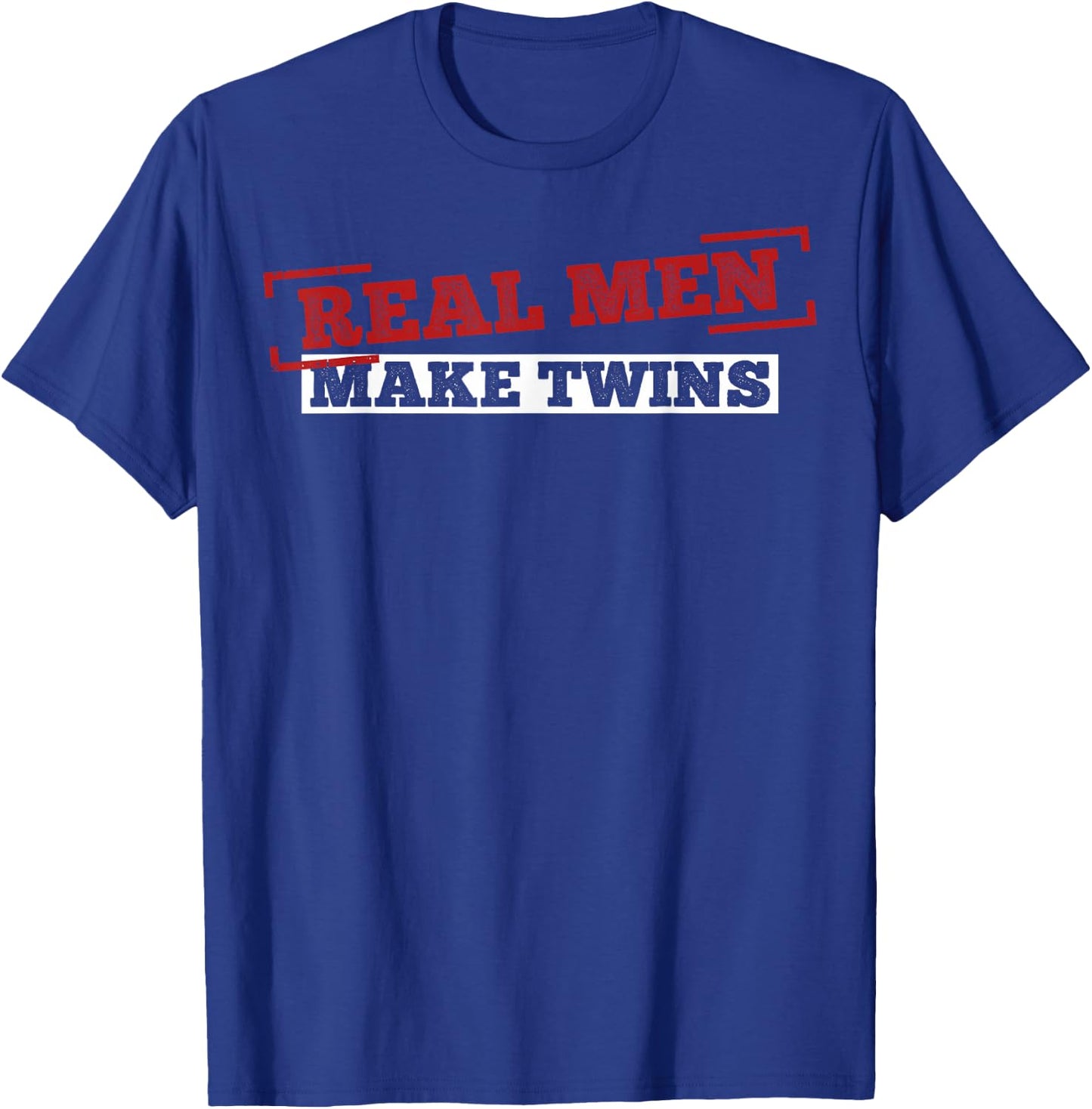 Real Men Make Twins Twin Dads To Be Twins Future Dads Twins T-Shirt - T-Shirt | Royal