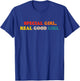 Special Girl Real Good Girl T-Shirt - T-Shirt | Royal