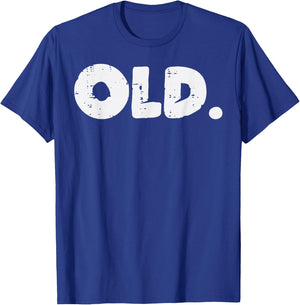 OLD Funny 40th 50th 60th 70th Birthday Bday Party Men Women T-Shirt - T-Shirt | Royal