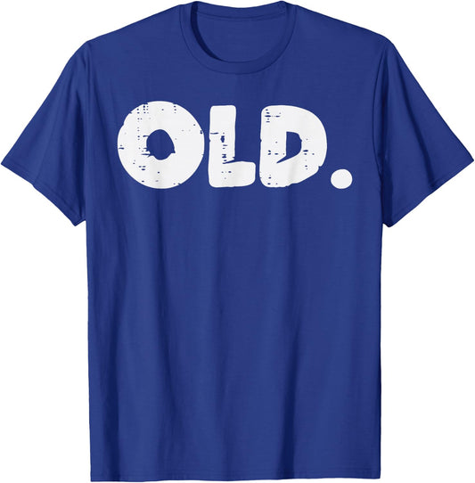 OLD Funny 40th 50th 60th 70th Birthday Bday Party Men Women T-Shirt - T-Shirt | Royal