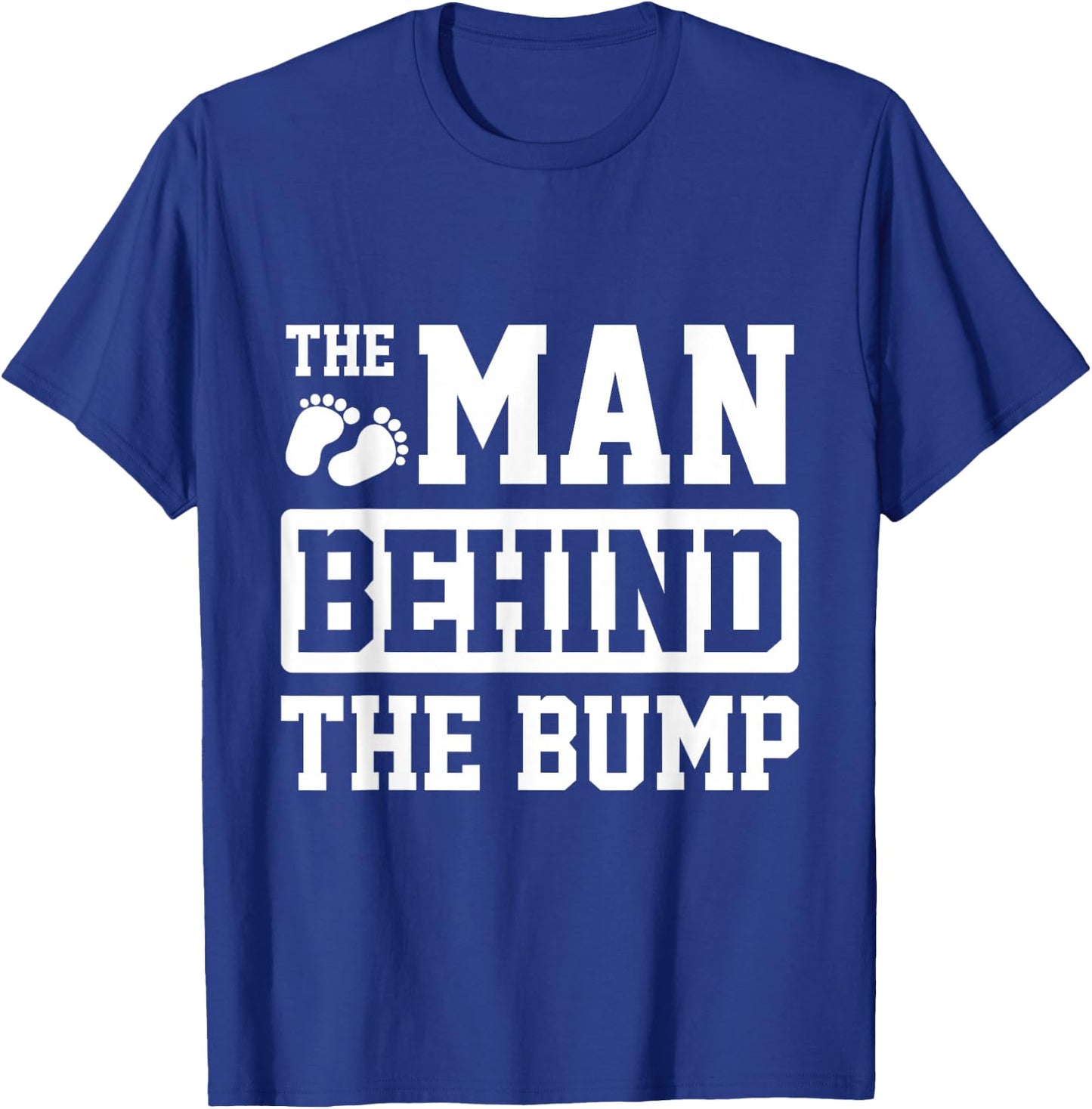 Pregnancy The Man Behind The Bump Mother To Be Parents Baby T-Shirt - T-Shirt | Royal