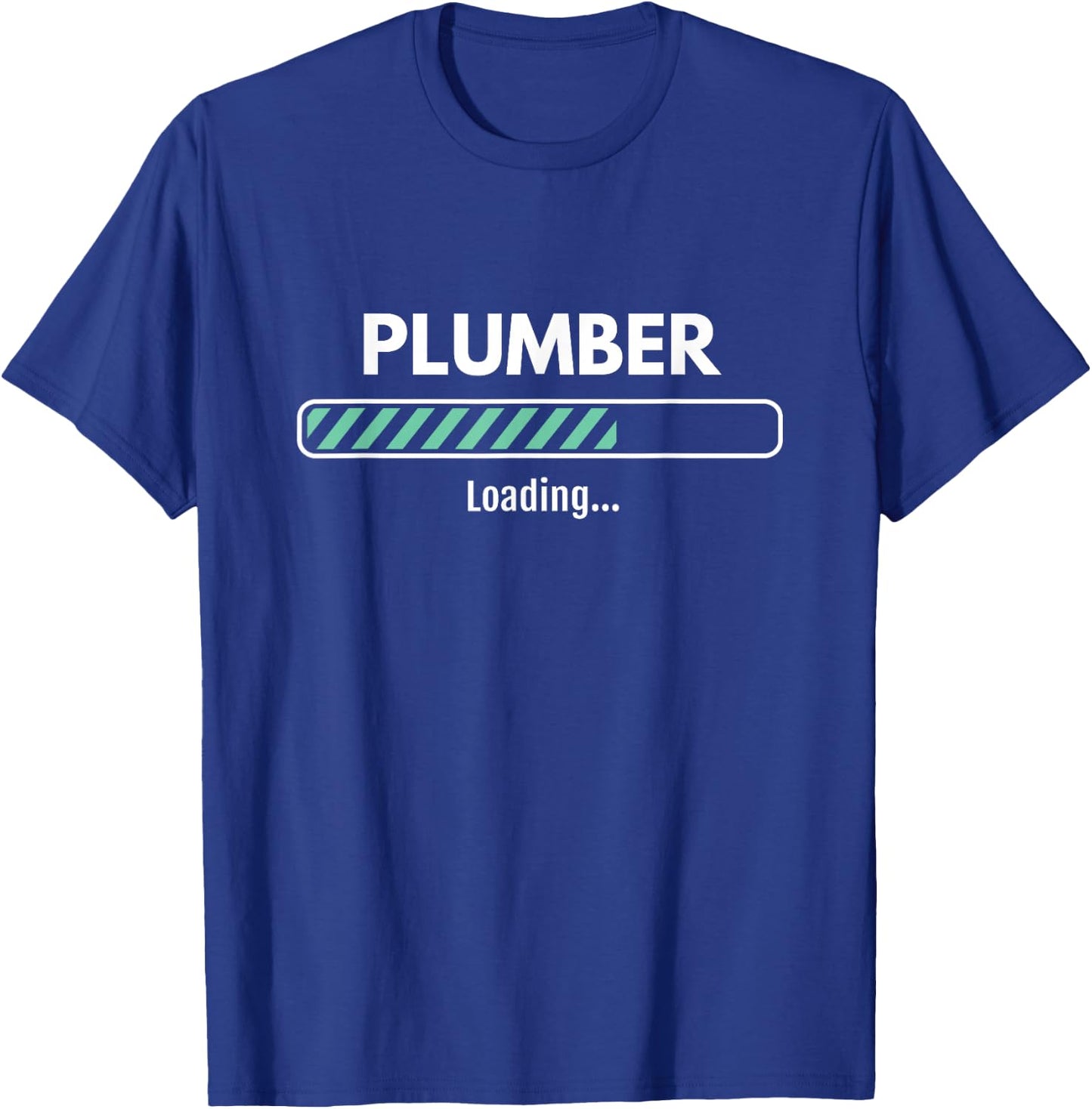 Plumber Loading Studying Plumbing T-Shirt - T-Shirt | Royal