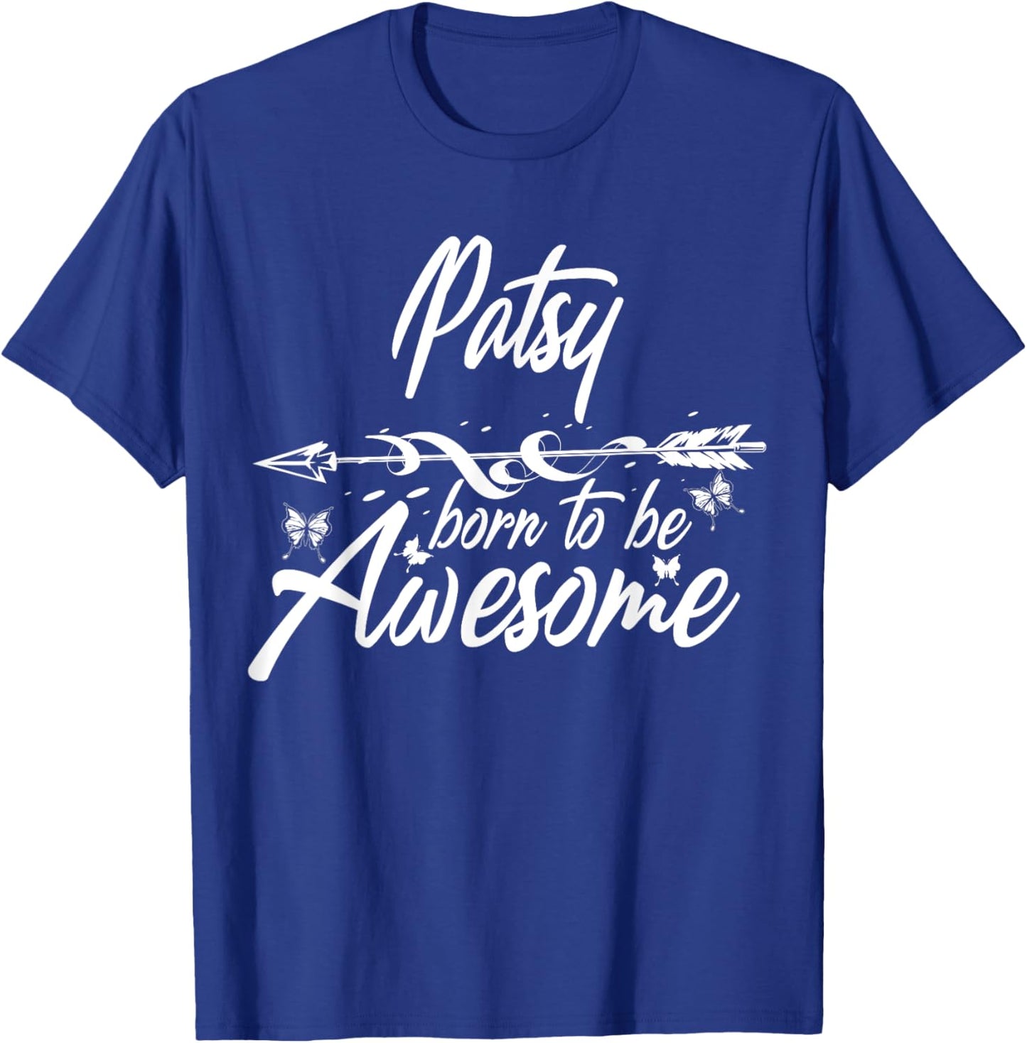 PATSY Gift Name Funny Personalized Women Birthday Joke Idea T-Shirt - T-Shirt | Royal