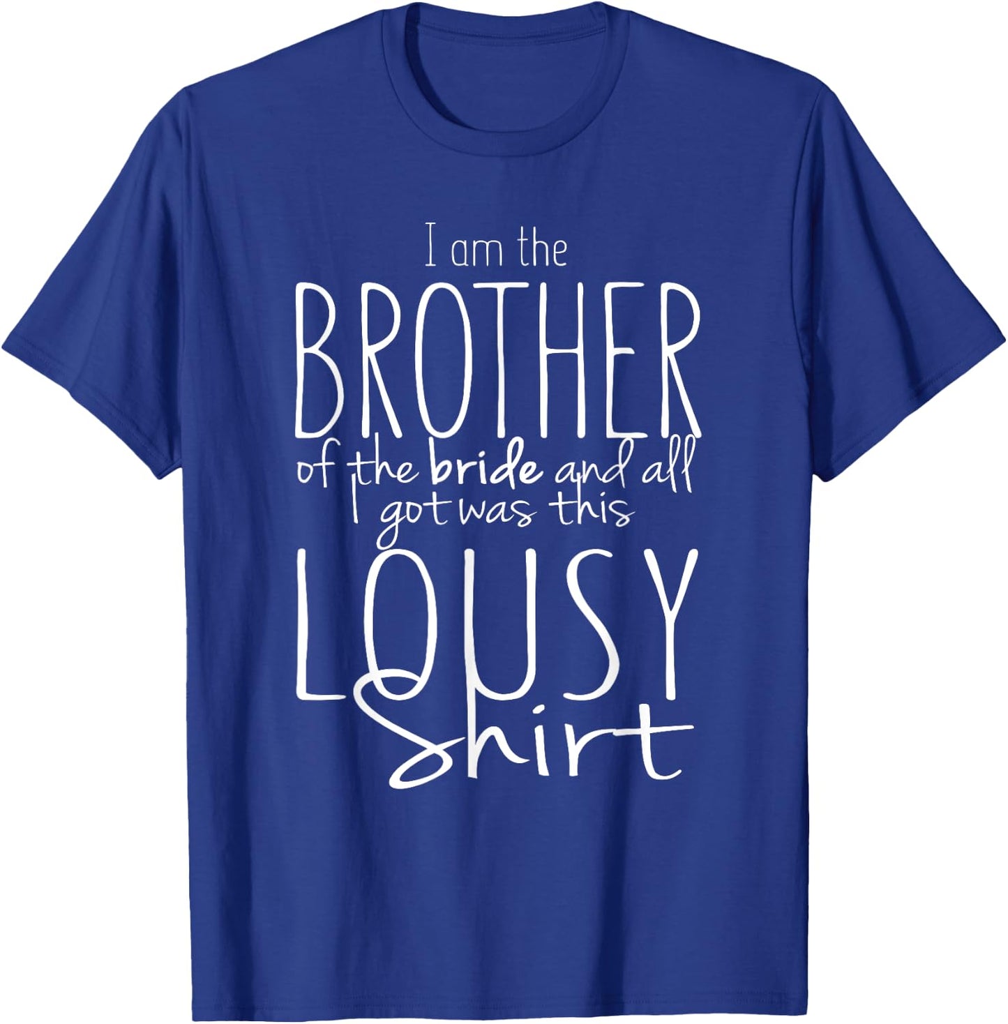 Funny Brother of Bride T Shirt Wedding Party Gift Lousy T-Shirt - T-Shirt | Royal