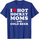 Funny Hockey Shirt I Love Hot Hockey Moms And Cold Beer T-Shirt - T-Shirt | Royal