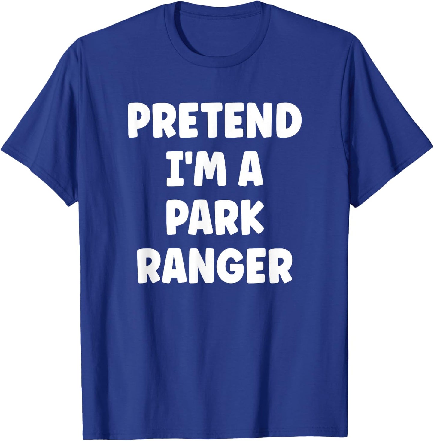 Pretend I'm A Park Ranger Easy Halloween Costume T-Shirt - T-Shirt | Royal