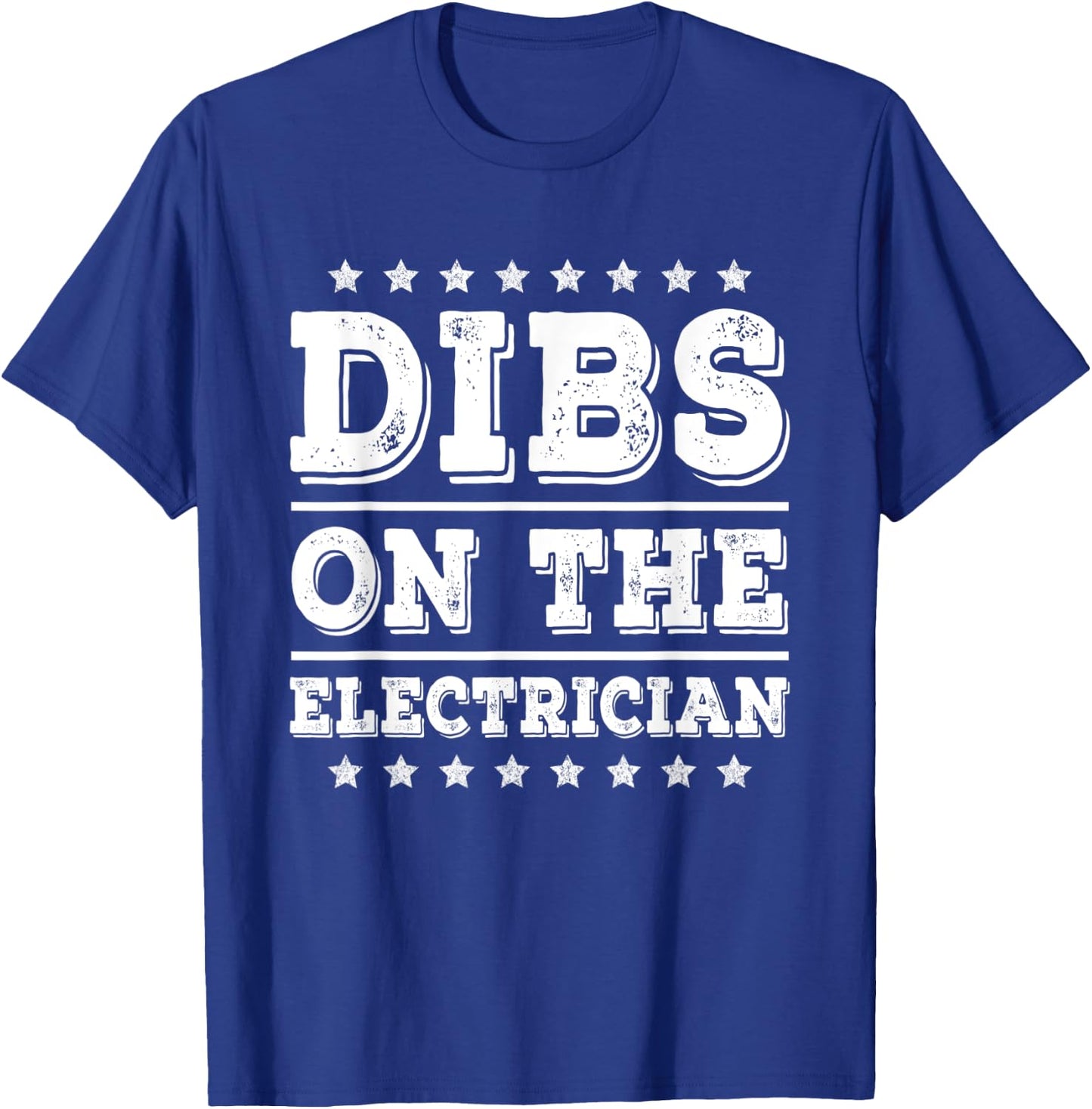 Dibs on The Electrician Funny Electrician Wife Girlfriend T-Shirt - T-Shirt | Royal