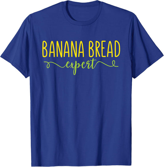 Banana Bread Expert - Funny Banana Bread Baking Outfit Gift T-Shirt - T-Shirt | Royal