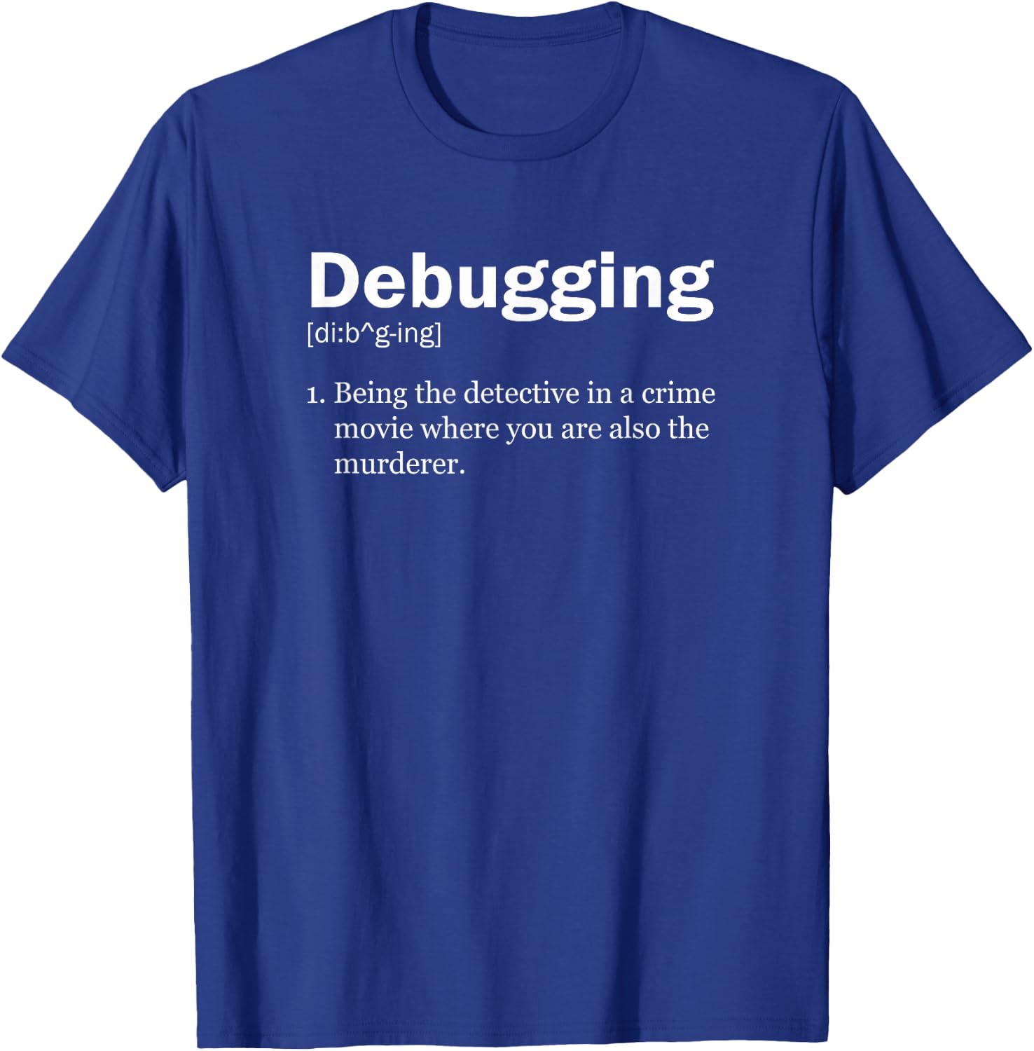 Funny Debugging Definition T-Shirt - T-Shirt | Royal