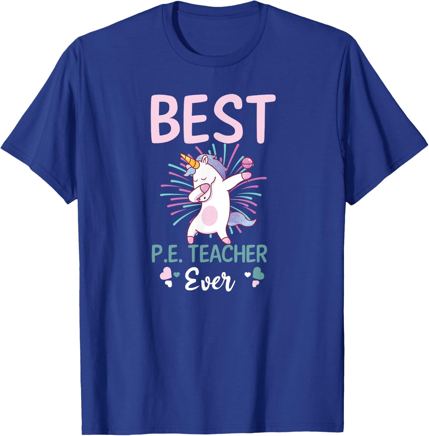 Best PE Teacher Ever Design PE Teacher T-Shirt - T-Shirt | Royal