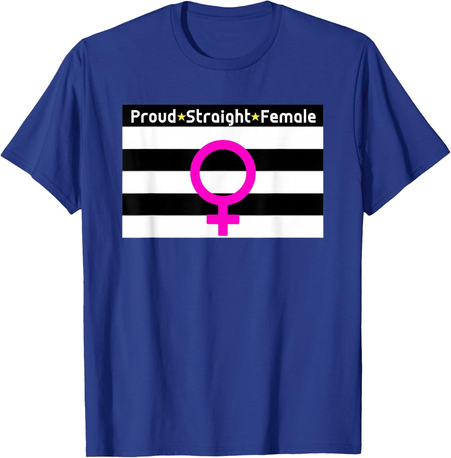 Straight - Proud - Heterosexual Female T-Shirt - T-Shirt | Royal