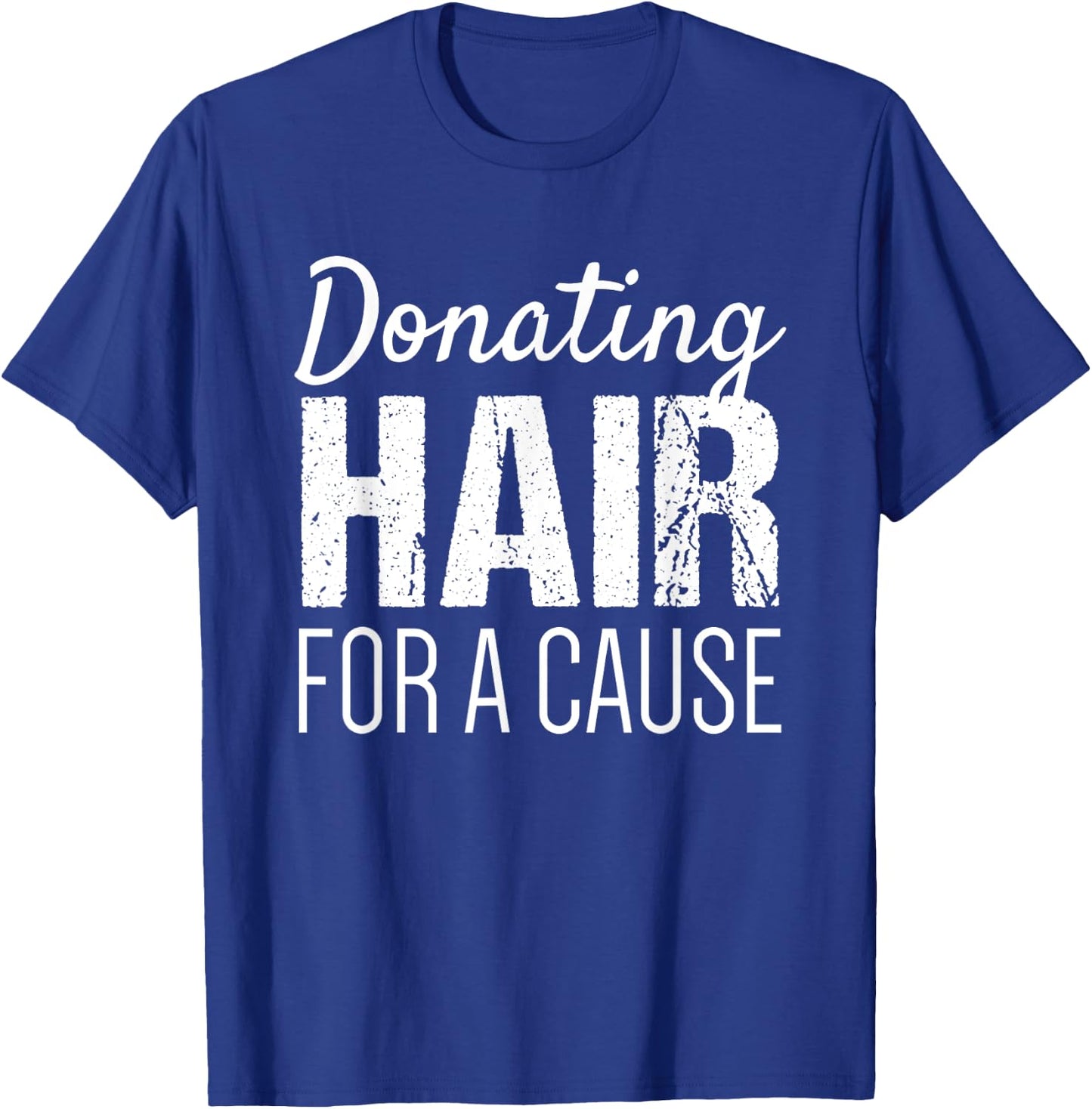 Donate Hair Shirt | Donating Hair for a Cause Shirt T-Shirt - T-Shirt | Royal