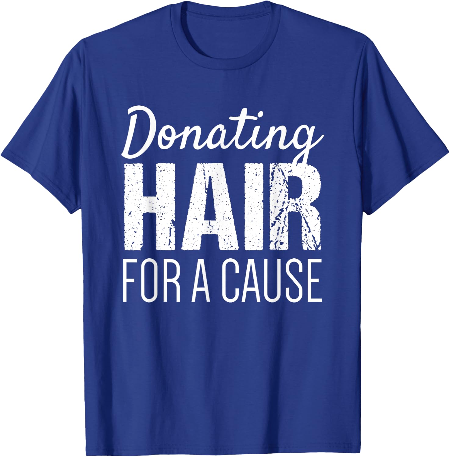 Donate Hair Shirt | Donating Hair for a Cause Shirt T-Shirt - T-Shirt | Royal