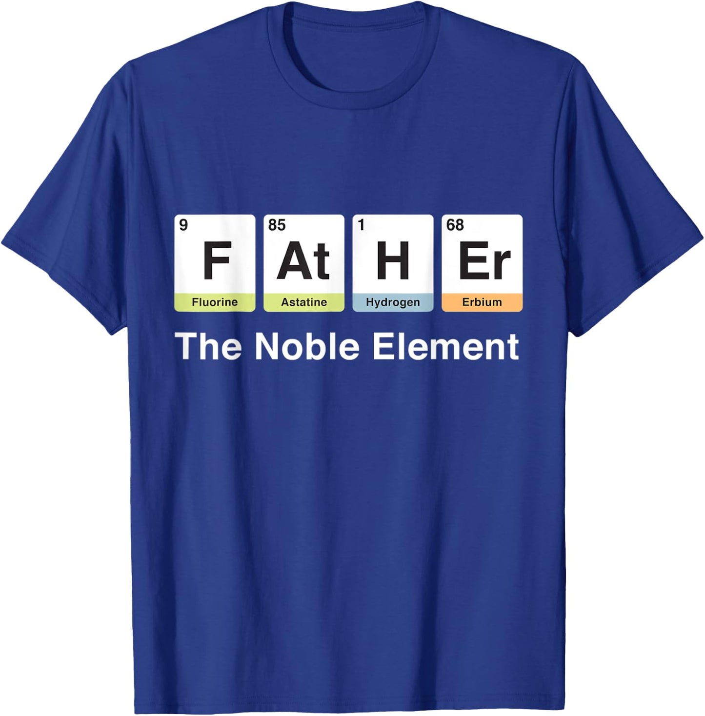 Father's Day Father - The Noble Element Periodic Table T-Shirt - T-Shirt | Royal