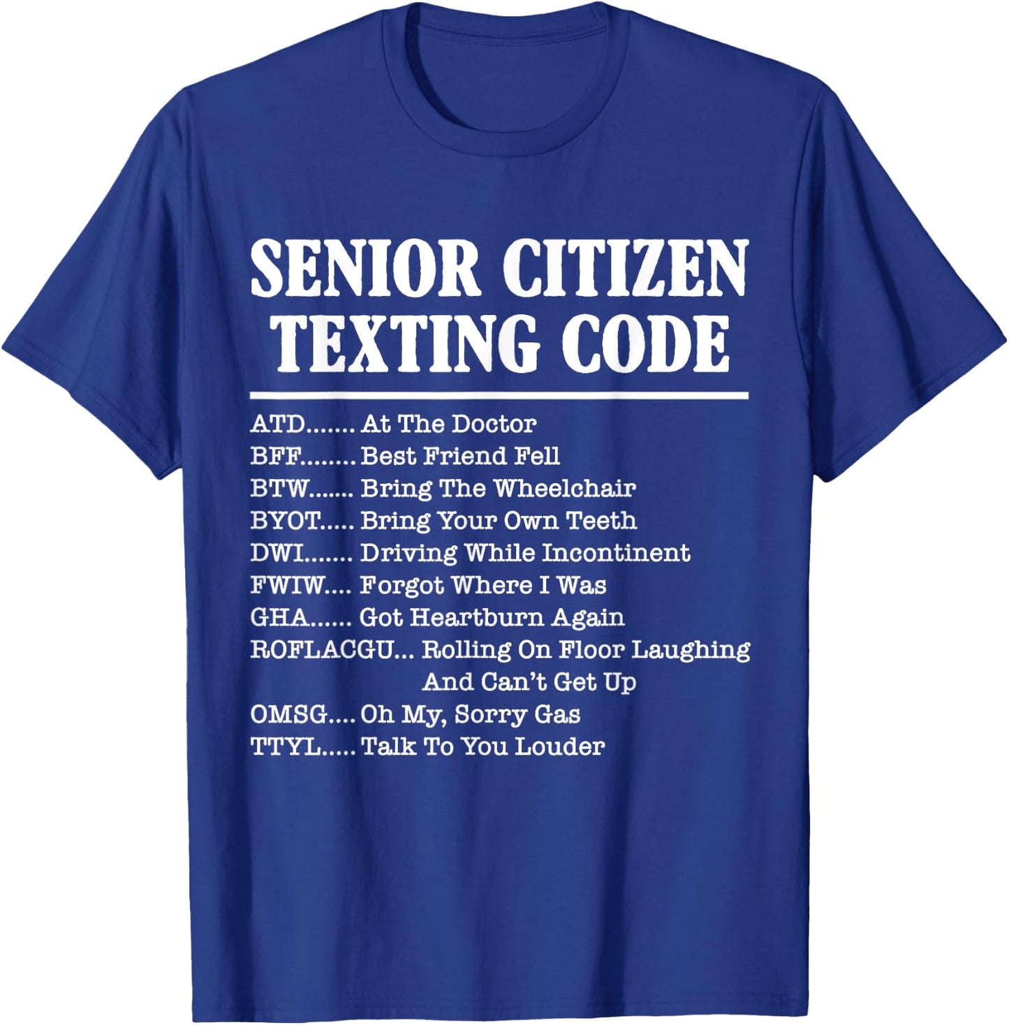 Senior Citizen Texting Code Funny Acronym Meme T-Shirt - T-Shirt | Royal