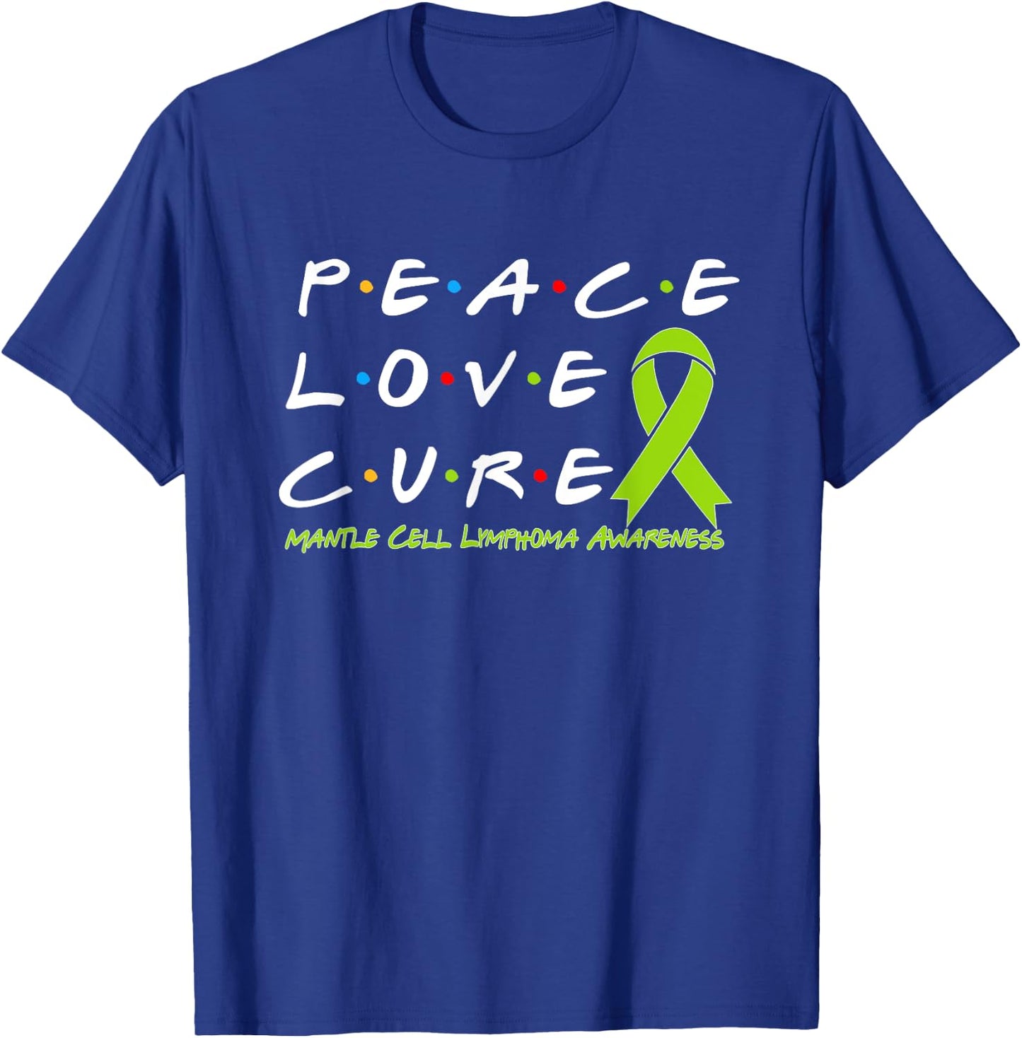 Mantle Cell Lymphoma Awareness Peace Love Cure T-Shirt - T-Shirt | Royal