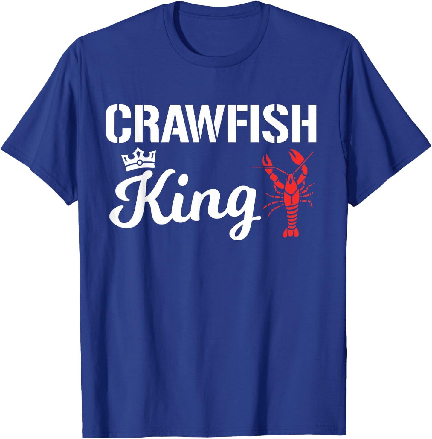 Crawfish King Funny Crayfish Cajun Boil Party Festival Men T-Shirt - T-Shirt | Royal