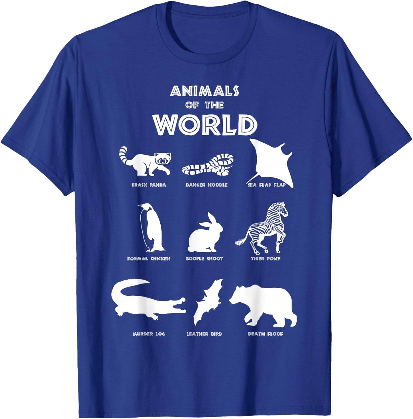Funny Animals of the World, Fun Names Of Animals T-Shirt - T-Shirt | Royal