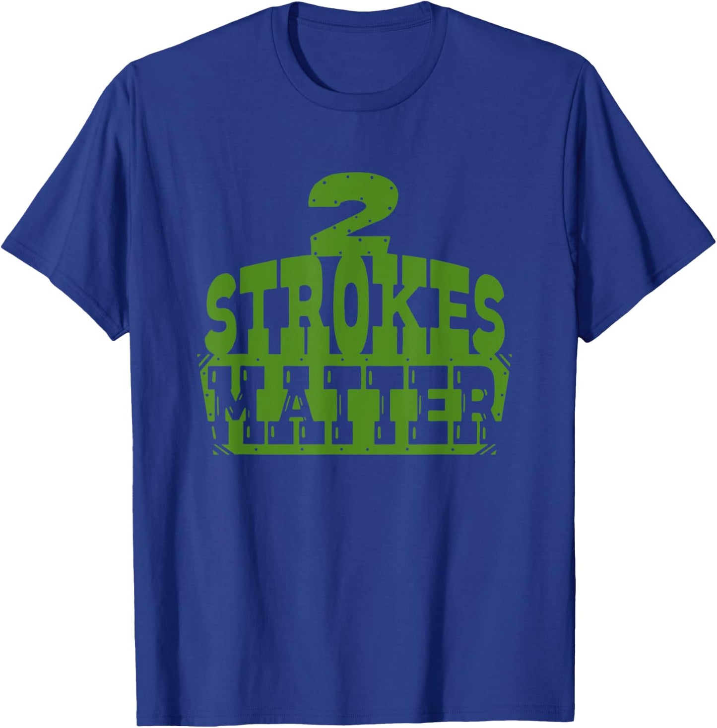 2 Strokes Matter! MX Motocross Dirt Biker T-Shirt - T-Shirt | Royal