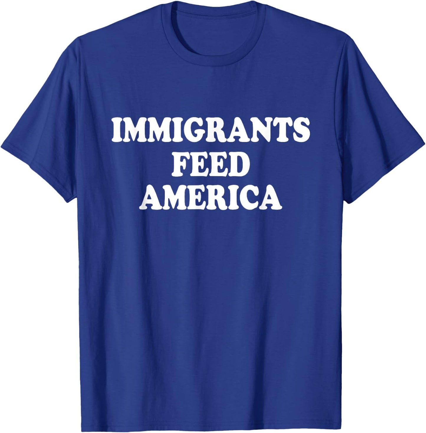 Immigrants Feed America USA Patriotic Women Kids Men T-Shirt - T-Shirt | Royal