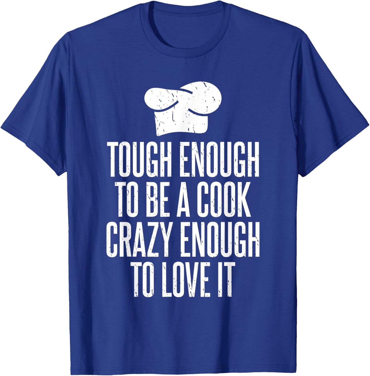 Tough enough to be a Cook crazy enough to love it Cook T-Shirt - T-Shirt | Royal